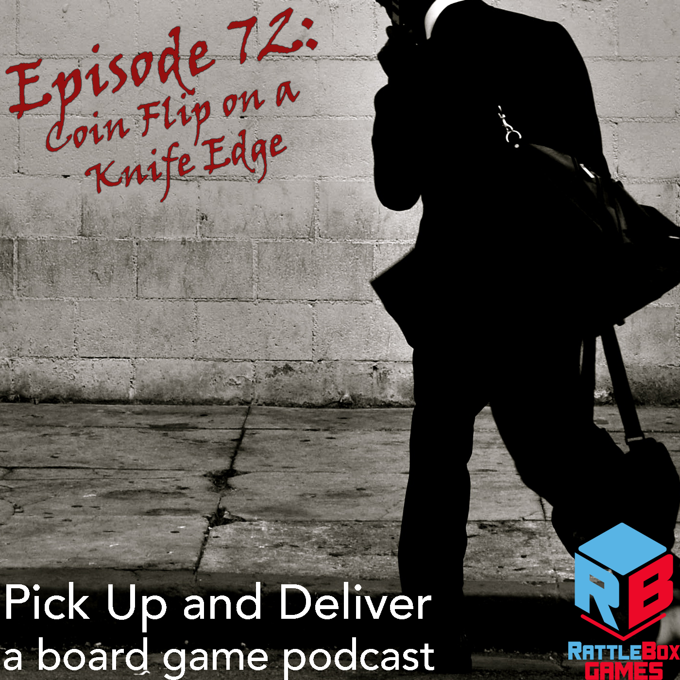 Pick Up & Deliver 072: Coin Flip on a Knife Edge – Rattlebox Games