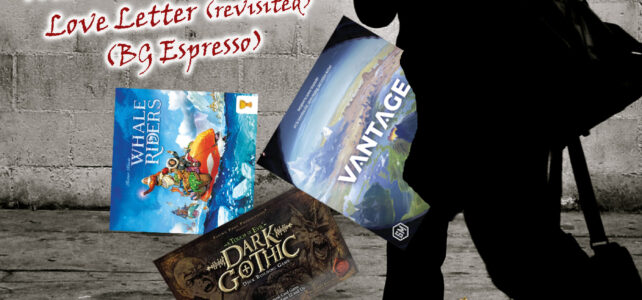 Pick Up & Deliver 788: Dark Gothic, Whale Riders, Vantage, Love Letter (revisited) Man with games falling out of his bag