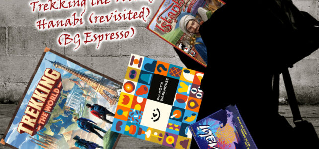 PU&D822: Wilmot's Warehouse; Istanbul - The Dice Game; Hanabi (revisited)